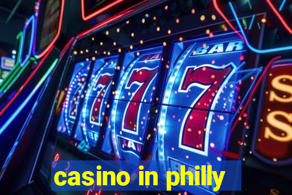 casino in philly