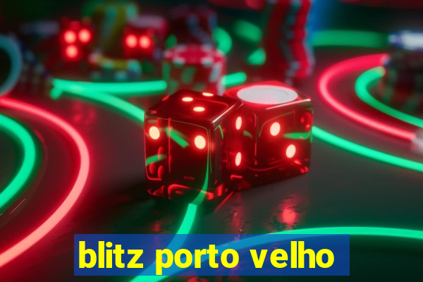 blitz porto velho