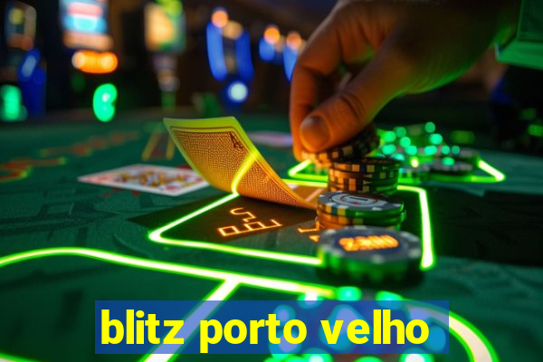 blitz porto velho