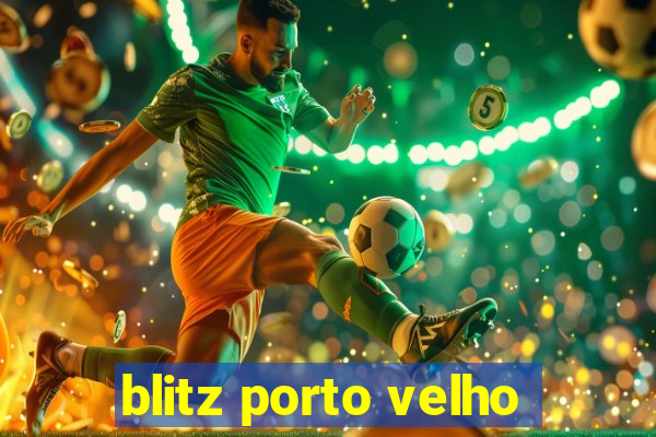 blitz porto velho