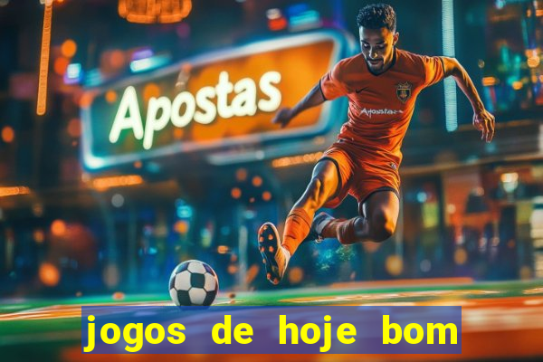 jogos de hoje bom para apostar