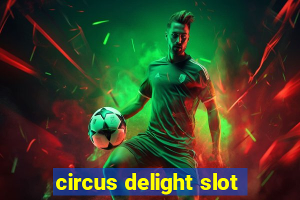 circus delight slot