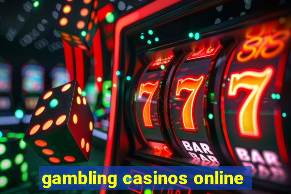 gambling casinos online