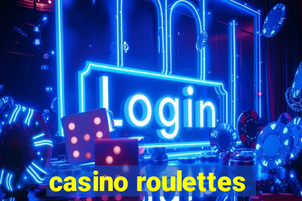 casino roulettes