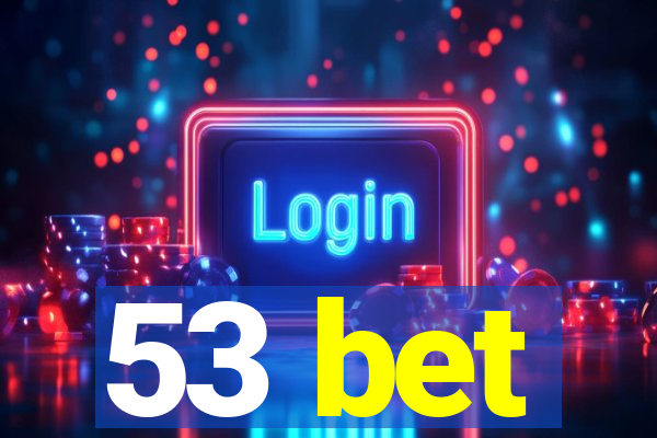 53 bet