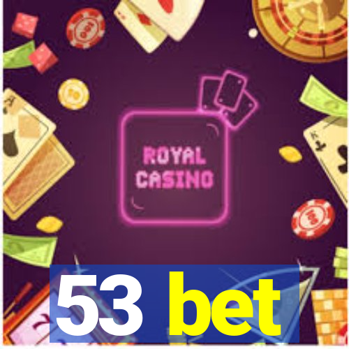 53 bet