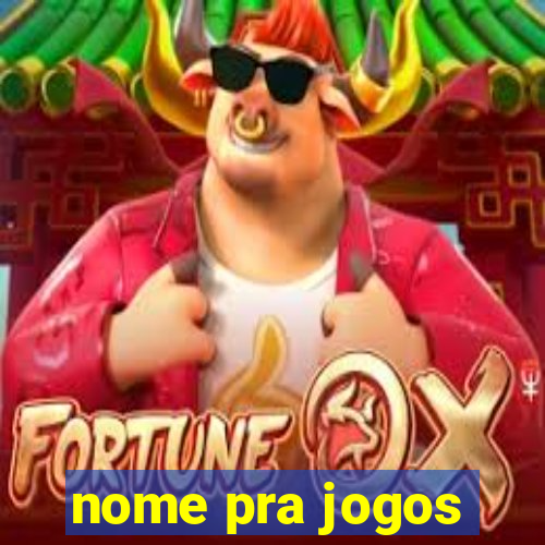 nome pra jogos