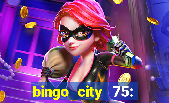 bingo city 75: bingo & slots