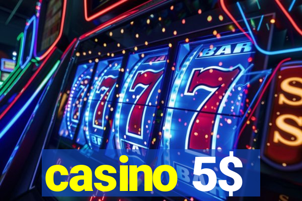 casino 5$