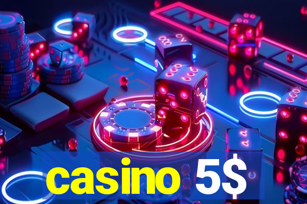 casino 5$