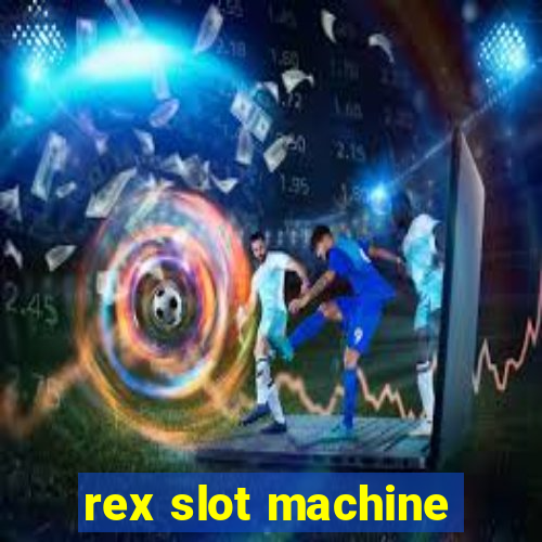 rex slot machine