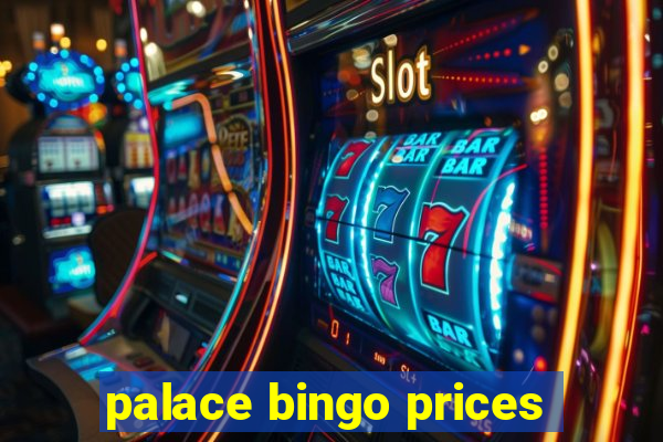 palace bingo prices