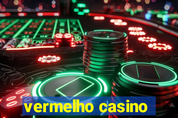 vermelho casino