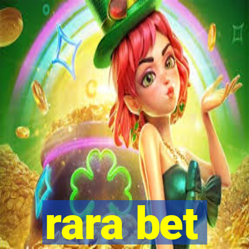 rara bet