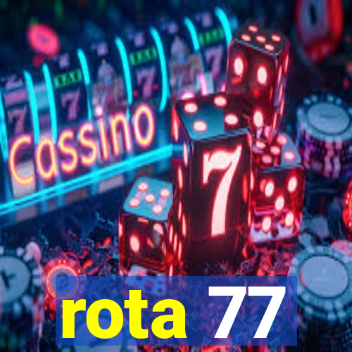 rota 77