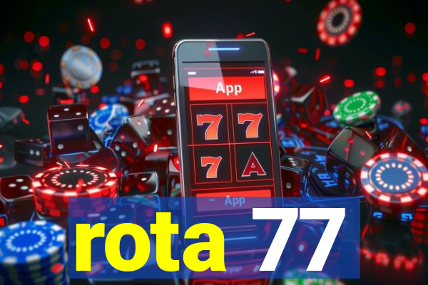 rota 77