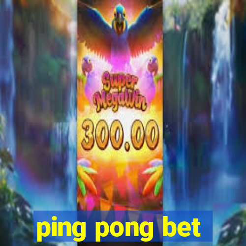 ping pong bet