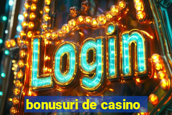 bonusuri de casino