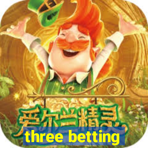 three betting