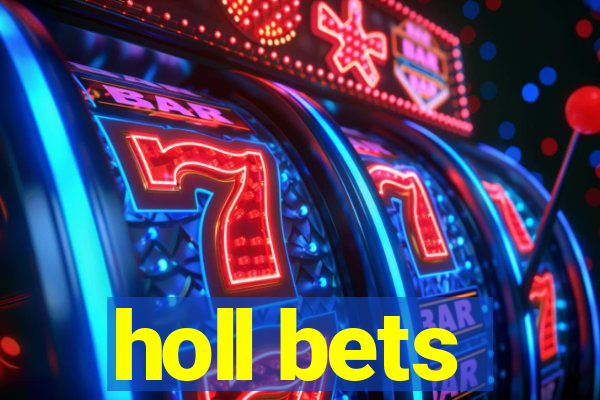 holl bets