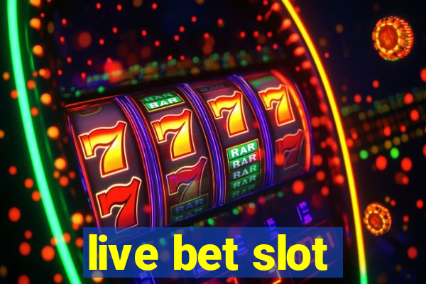 live bet slot