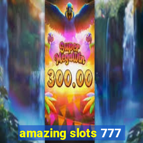 amazing slots 777