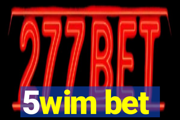 5wim bet