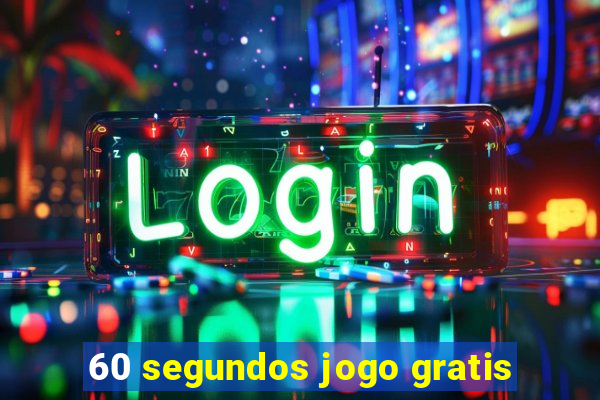 60 segundos jogo gratis