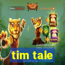 tim tale