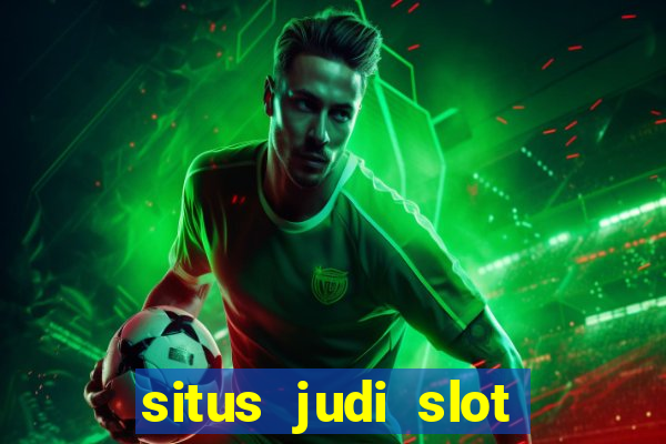 situs judi slot gacor terpercaya