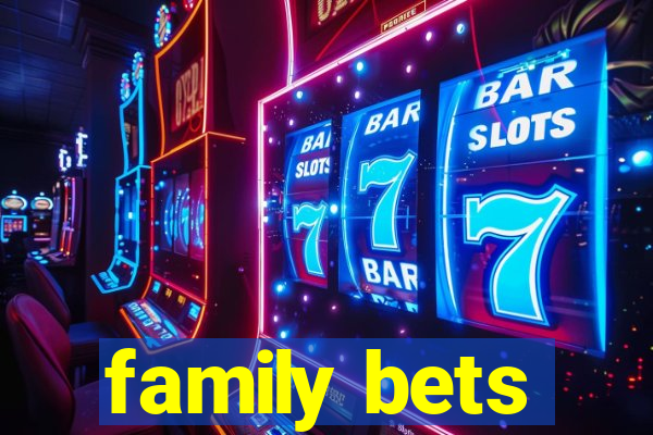 family bets