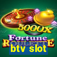 btv slot