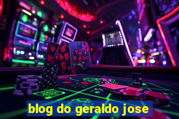 blog do geraldo jose