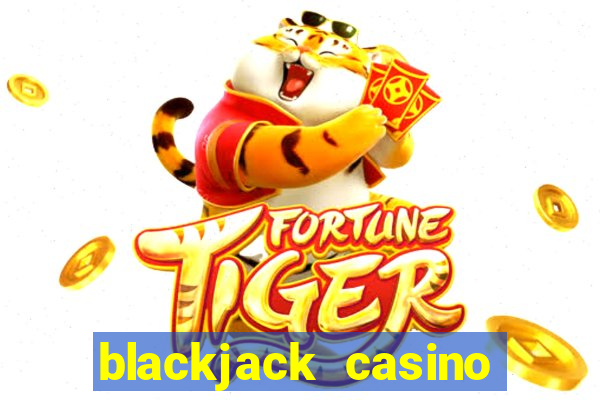 blackjack casino online -onlinecasinosdeutschland.com