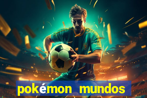 pokémon mundos elementais download