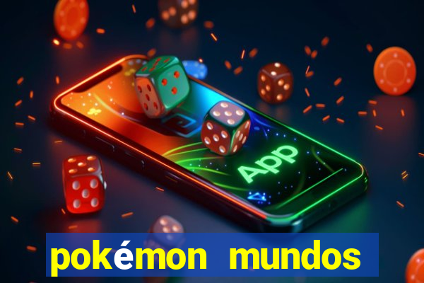 pokémon mundos elementais download