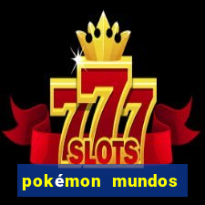 pokémon mundos elementais download