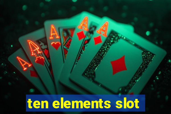 ten elements slot