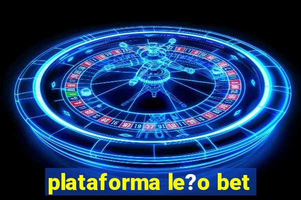 plataforma le?o bet