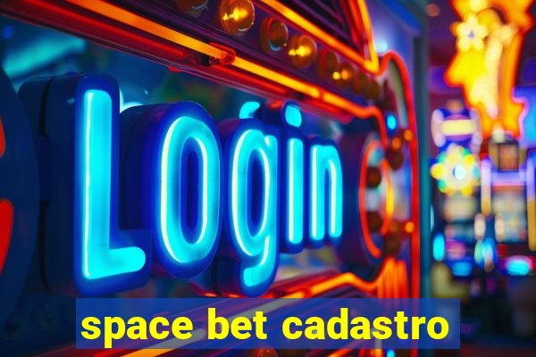 space bet cadastro