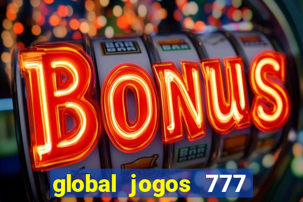 global jogos 777 茅 confi谩vel