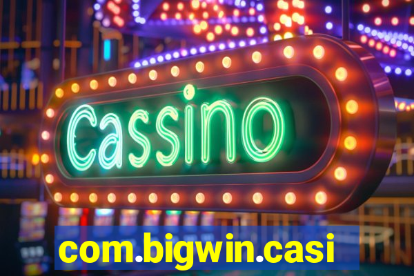 com.bigwin.casino