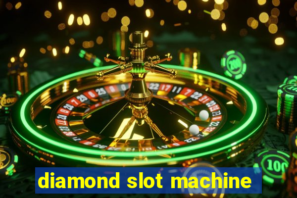 diamond slot machine