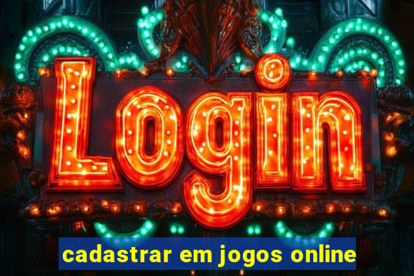 cadastrar em jogos online