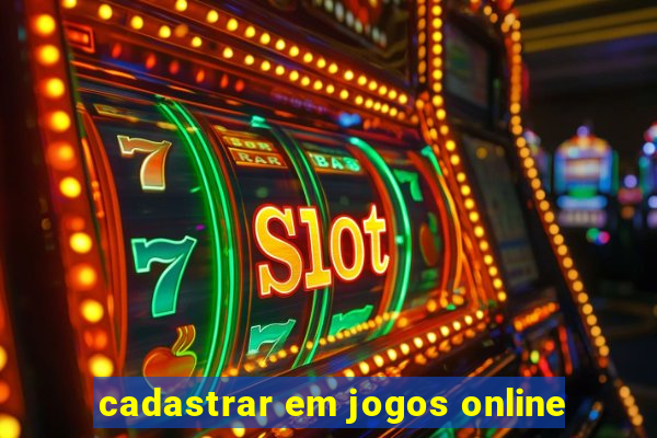 cadastrar em jogos online