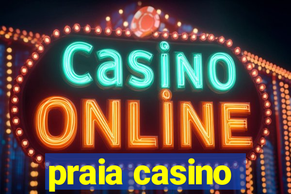 praia casino