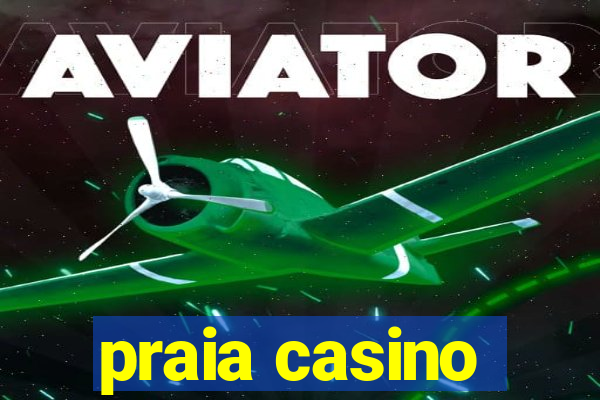 praia casino