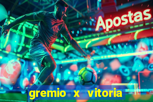 gremio x vitoria onde assistir