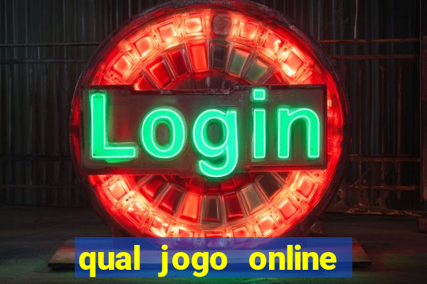 qual jogo online que ganha dinheiro de verdade