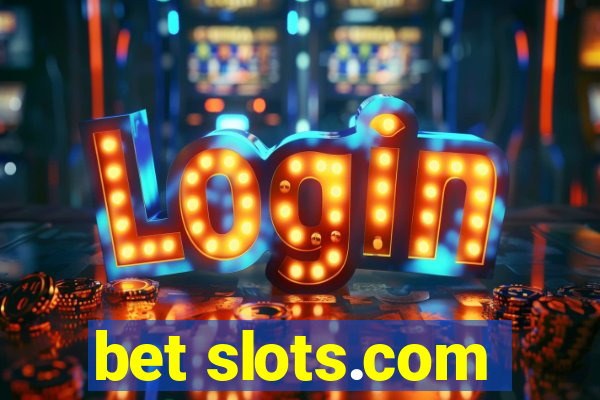 bet slots.com